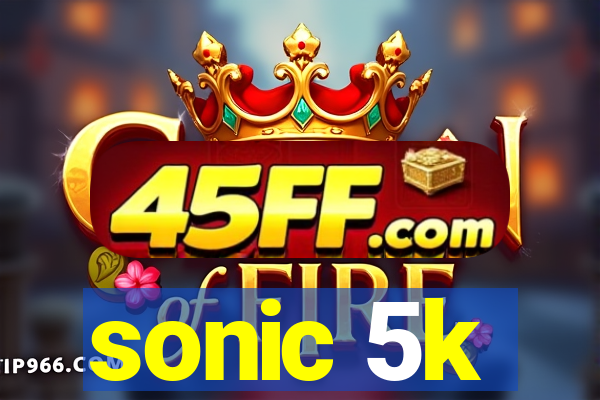 sonic 5k